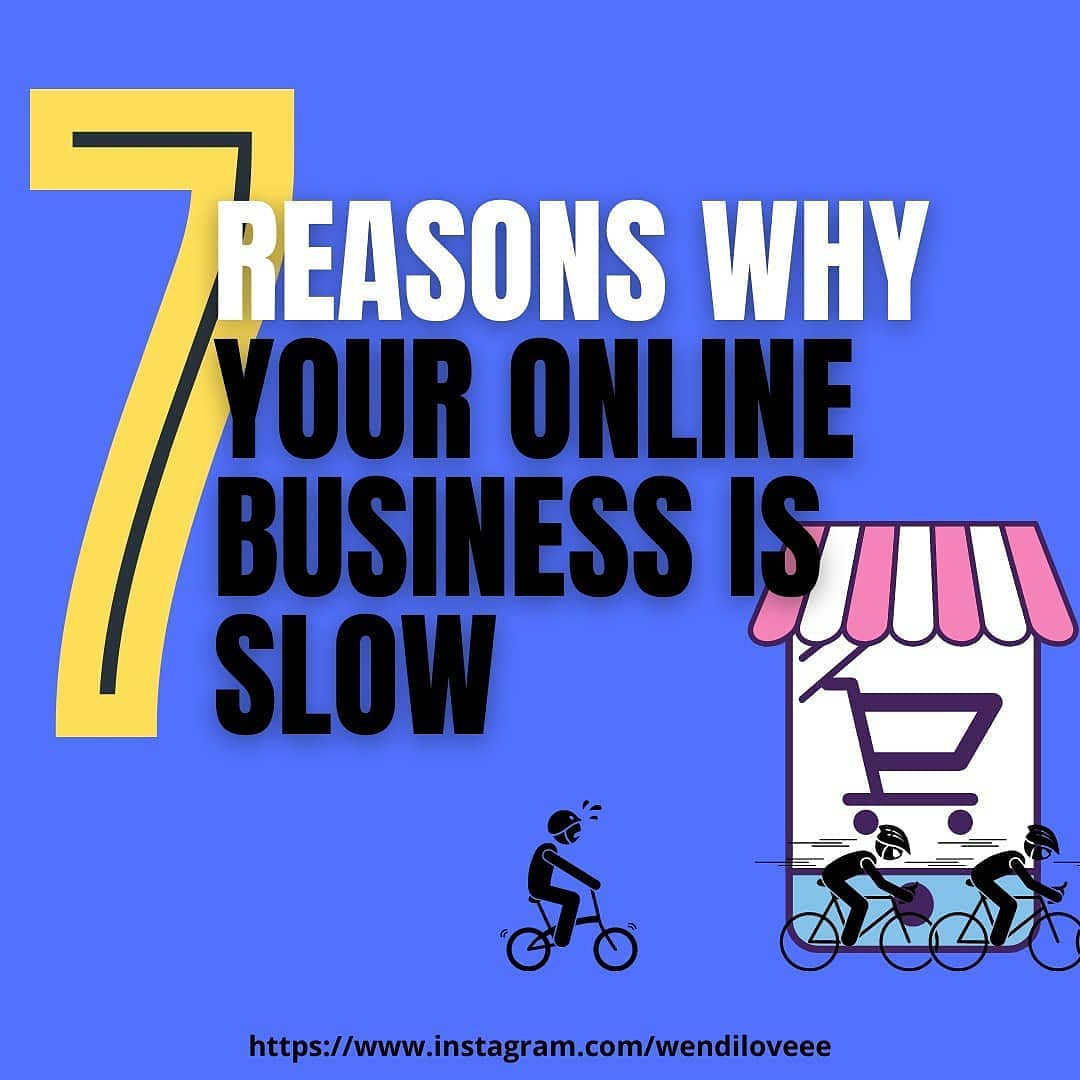 7 Reasons why your online business is slow in 2021