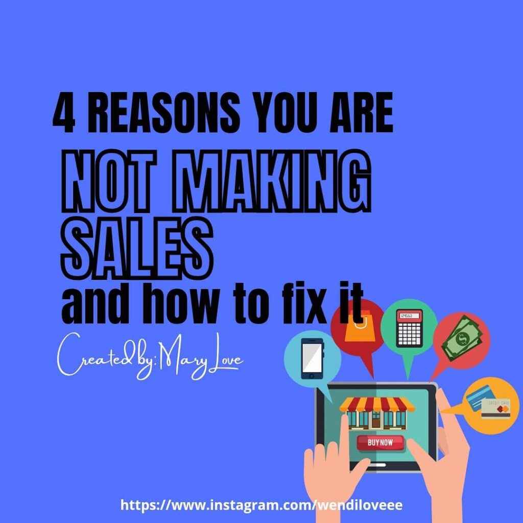 4 Reasons that you are not making sales