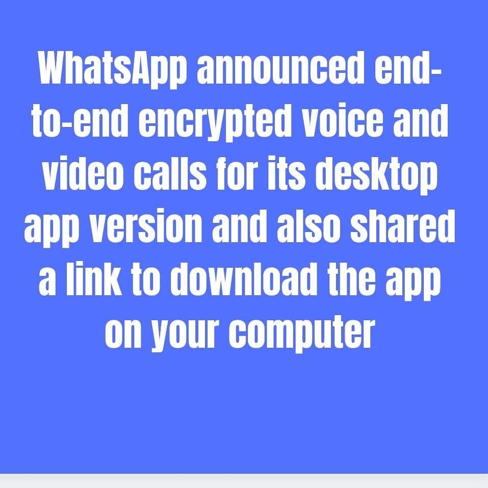 WhatsApp News: Voice and video calls are end-to-end encrypted