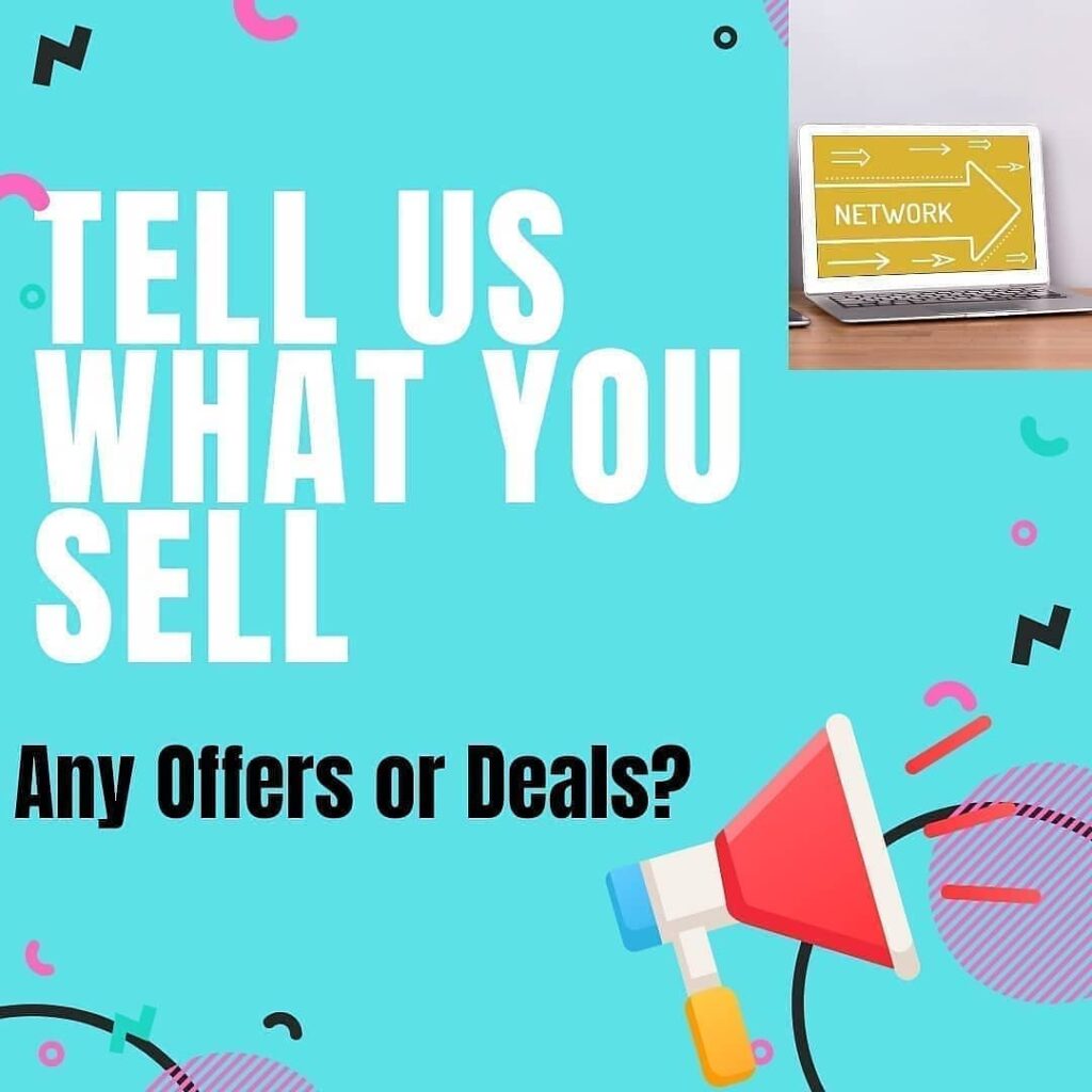 Tell us what you sell, any offers or deal?