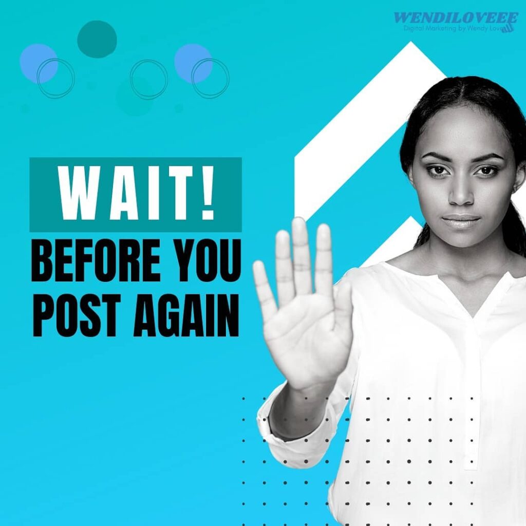 Wait!! Before you post again