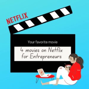 Your favorite movies for entrepreneurs on Netflix