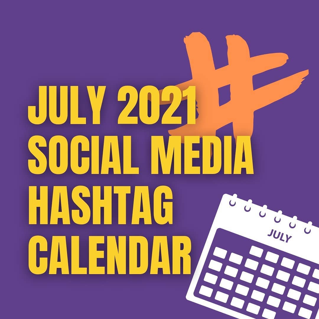 July 2021 Social Media Hashtag calendar
