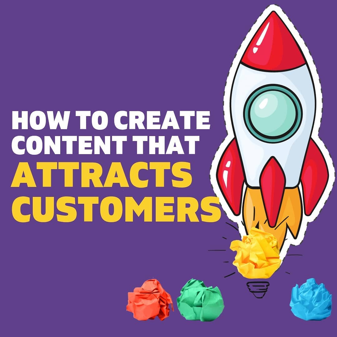 How to create content that attract customers