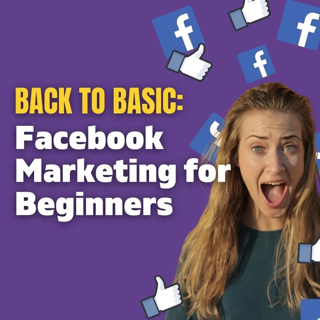 Back to basic, Facebook marketing for beginners