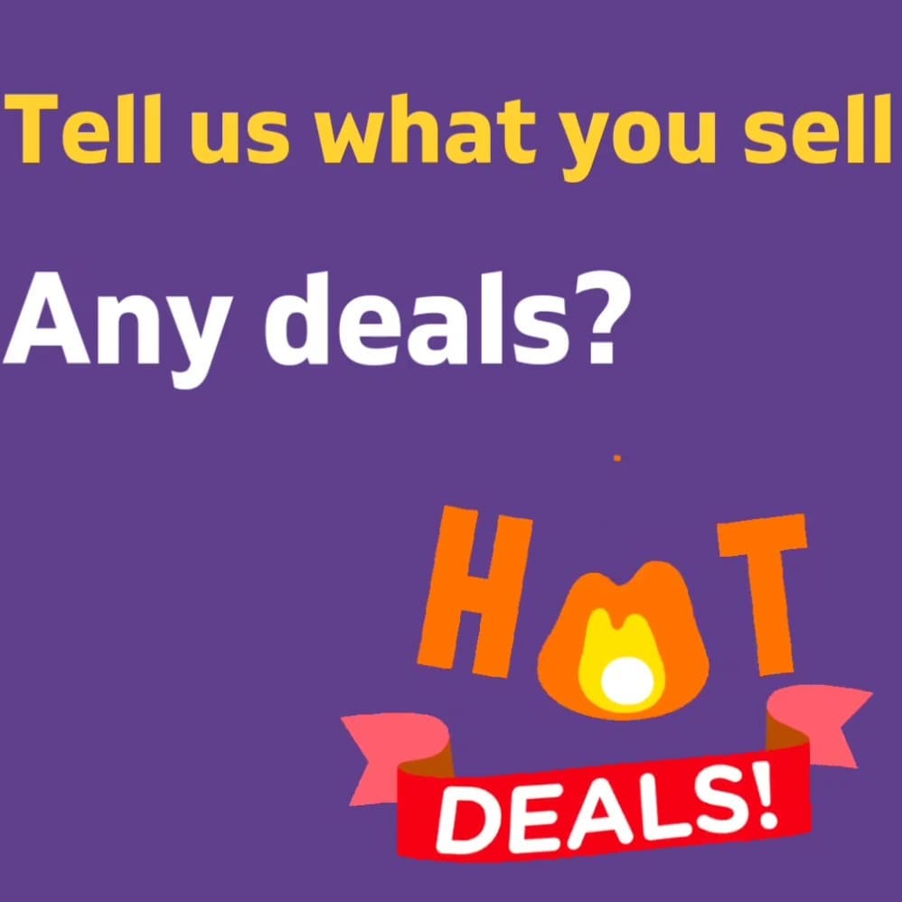 Tell Us What You Sell Any Deals?
