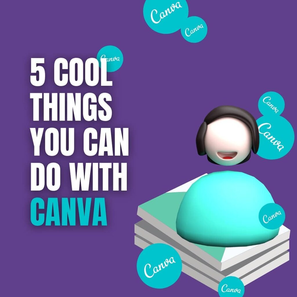 5 cool things you can do with canva