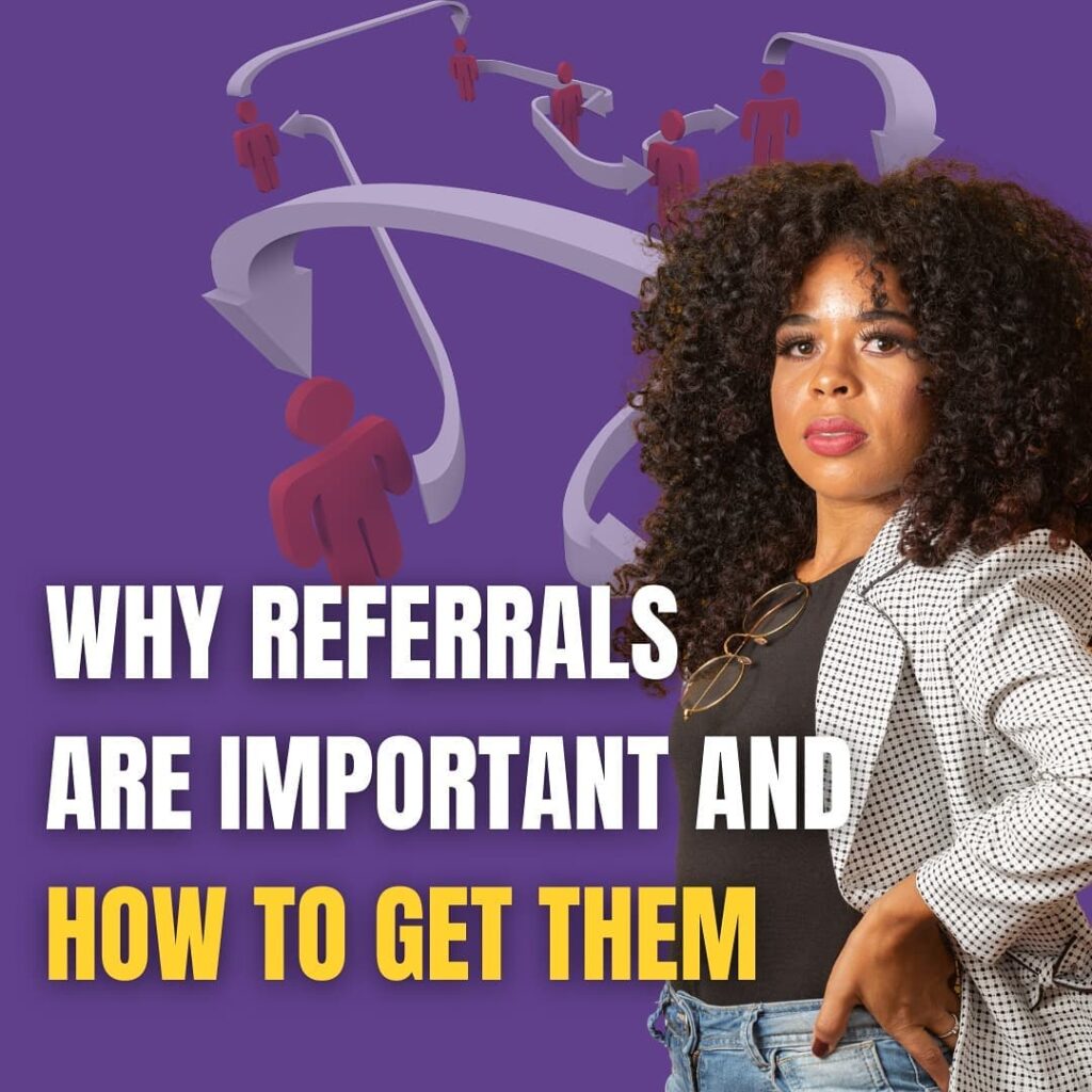 Why Referrals are important and how to get them