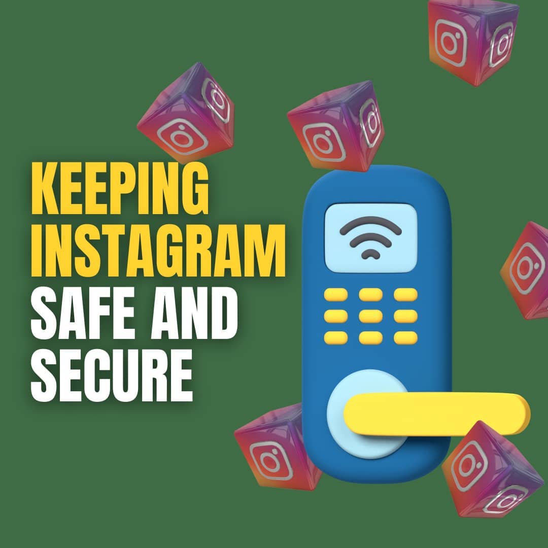 keeping instagram safe and secure
